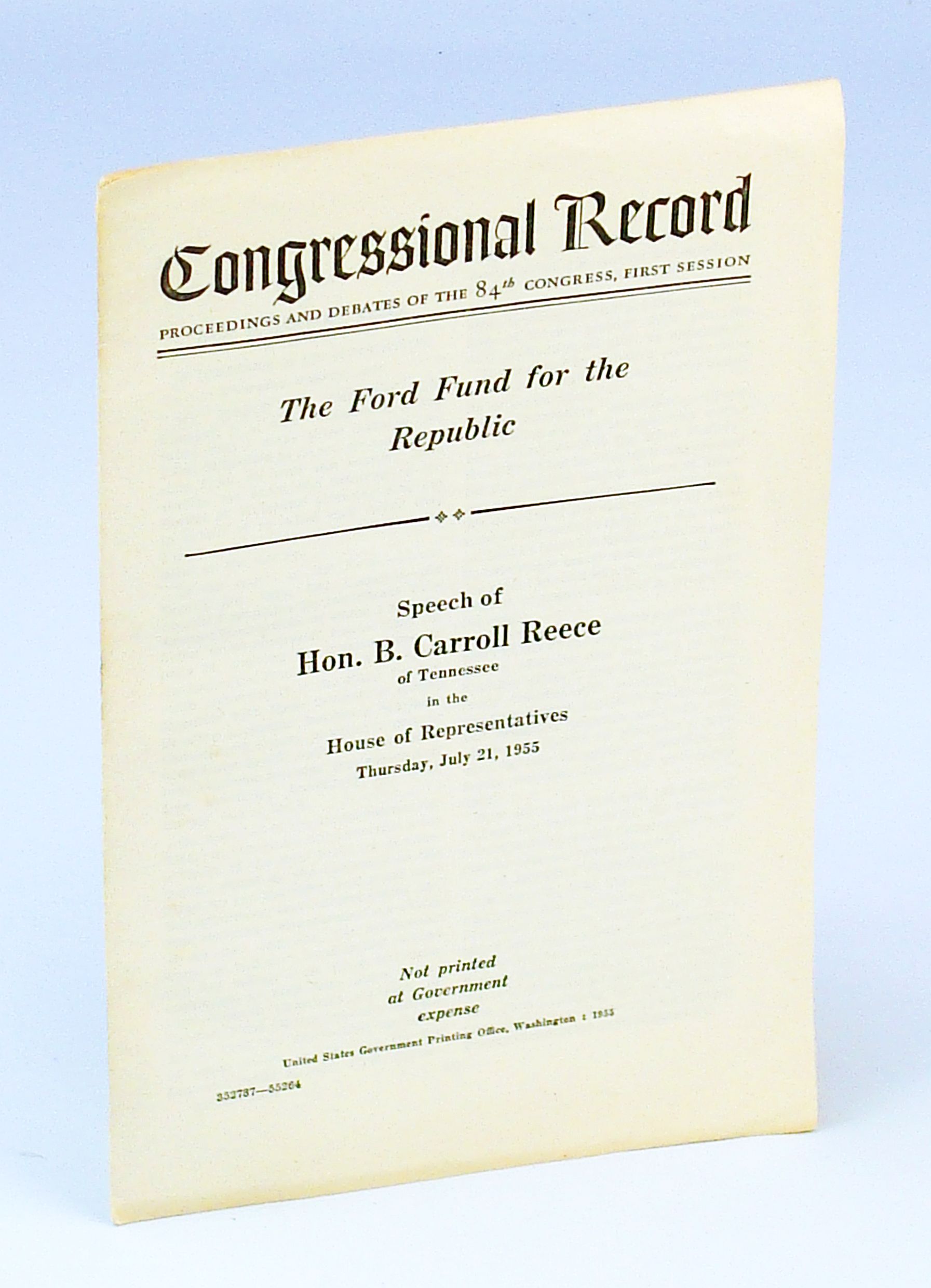 The Ford Fund For The Republic - Speech of Hon. B. Carroll Reece of Tennessee in the House of Representatives, Thursday, July 21, 1955, Congressional Record, Proceedings and Debates of the 84th Congress, First Session