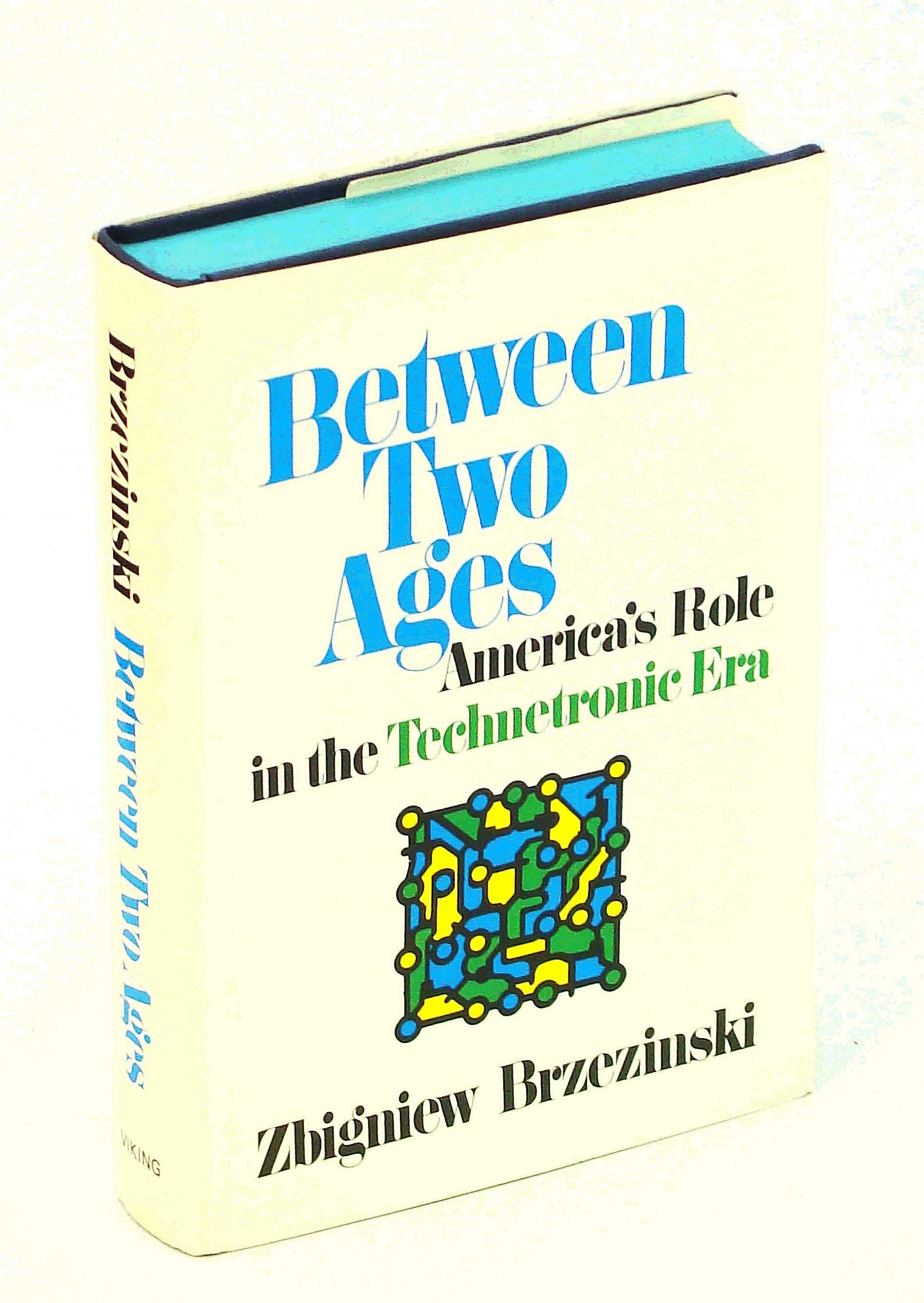 Image for Between Two Ages: America's Role in the Technetronic Era