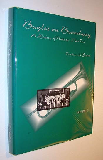 Image for Bugles on Broadway: A History of Nakusp - Part Two, Volume 5 - Centennial Series