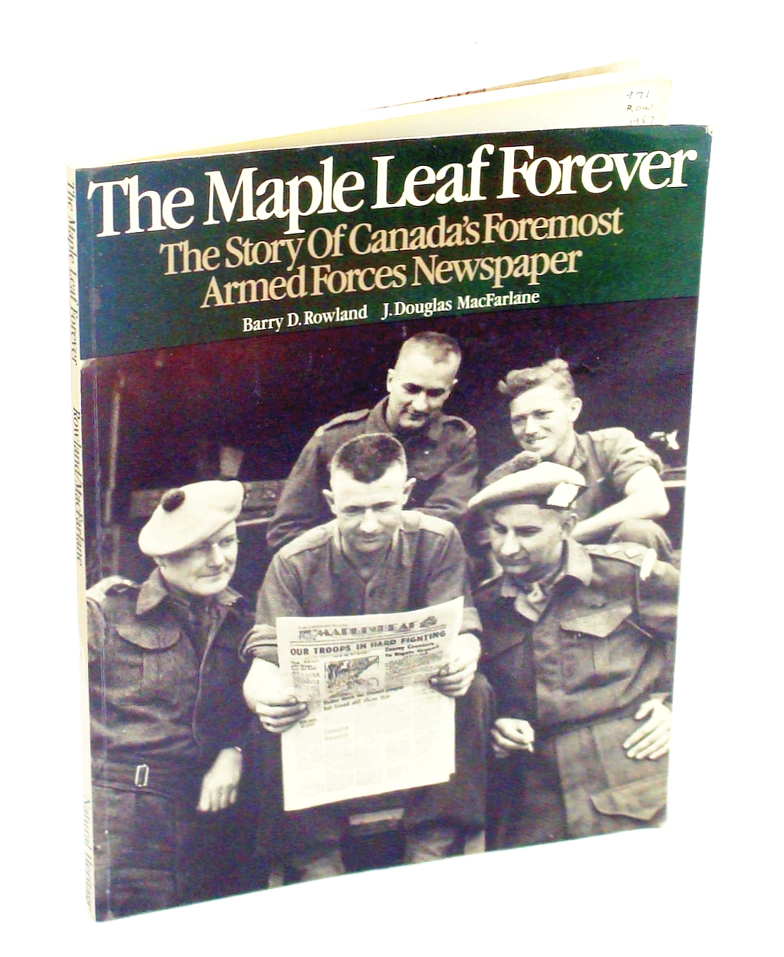 Image for The Maple Leaf Forever - The Story of Canada's Foremost Armed Forces Newspaper