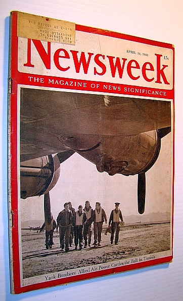 Image for Newsweek - The Magazine of News Significance, April 12,1943 - Yank Bombers in Tunisia