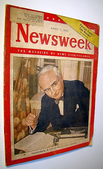 Image for Newsweek - The Magazine of News Significance, April 7, 1947: Cover Photo of Sen. Arthur H. Vandenberg