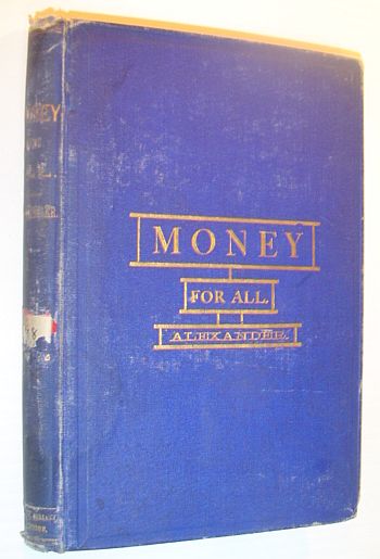 Image for Money for All: Or the Economic Science of Money