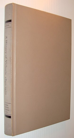 Image for A History of Victoria (British Columbia) 1842-1970 - with Illustrations and Maps