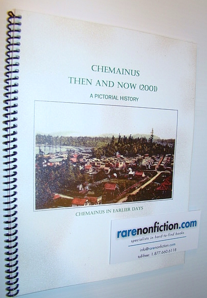 Image for Chemainus Then and Now (2001) - Chemainus in Earlier Days - A Pictorial History