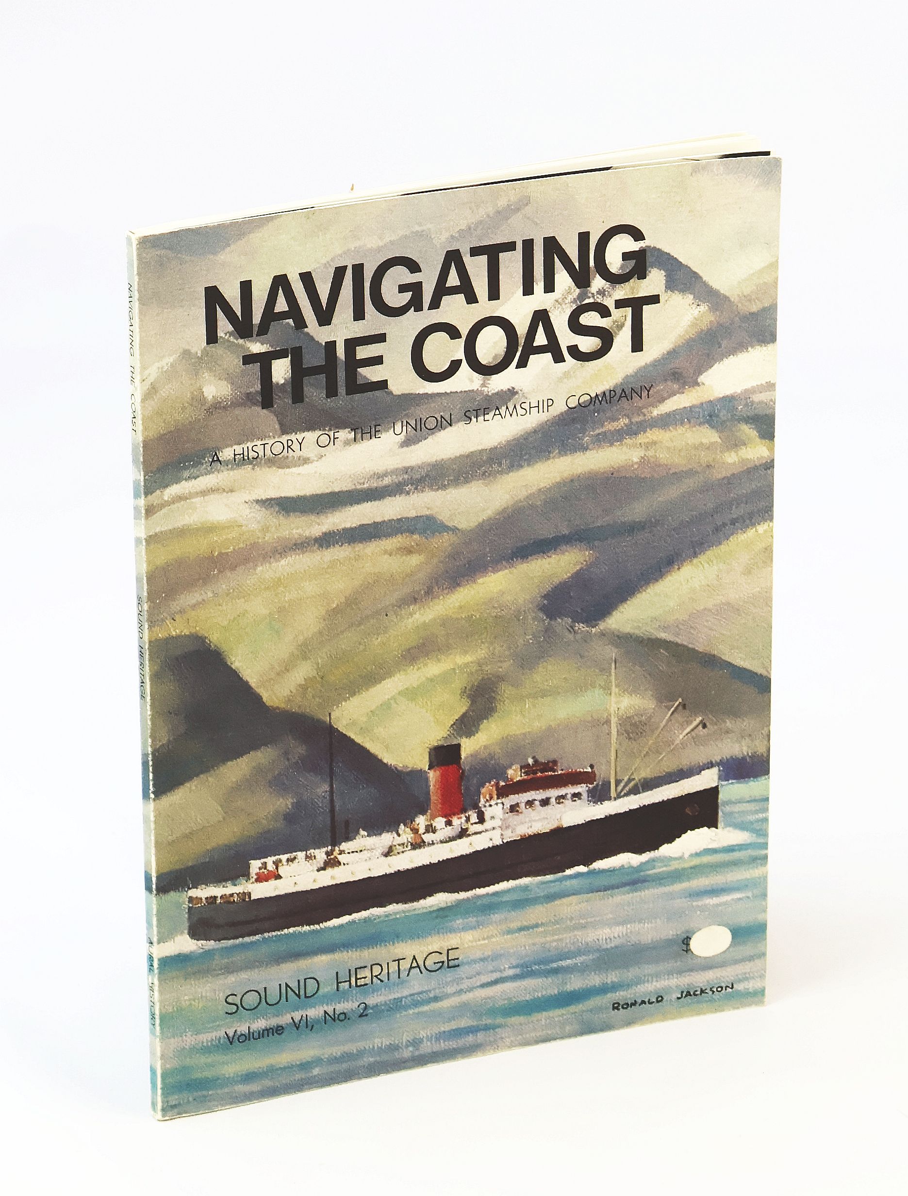 Image for Navigating the Coast - A History of the Union Steamship Company: Sound Heritage, Volume VI, No. 2 Navigating the Coast - A History of the Union Steamship Company: Sound Heritage, Volume VI, No. 2