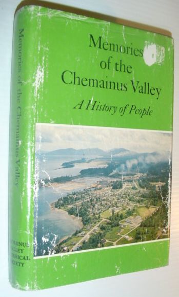 Image for Memories of the Chemainus Valley: A history of people : Saltair. Chemainus, Westholme, Crofton, Thetis, Kuper and Reid Islands
