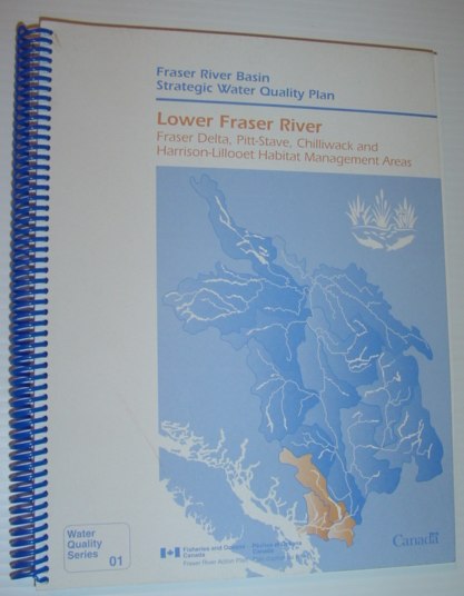 Image for Fraser River Basin Strategic Water Quality Plan : Lower Fraser River: Fraser Delta, Pitt-Stave, Chilliwack and Harrison-Lillooet Habitat Management Areas: Water Quality Series 01