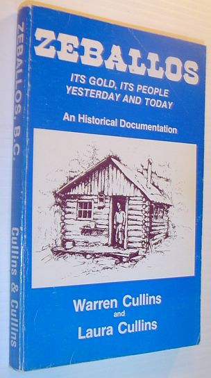 Image for Zeballos, its gold, its people, yesterday and today: An historical documentation