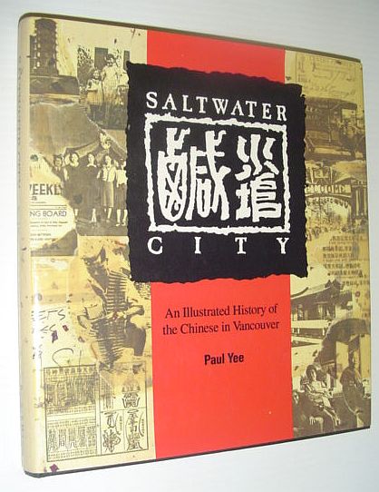 Image for Saltwater City: An Illustrated History of the Chinese in Vancouver