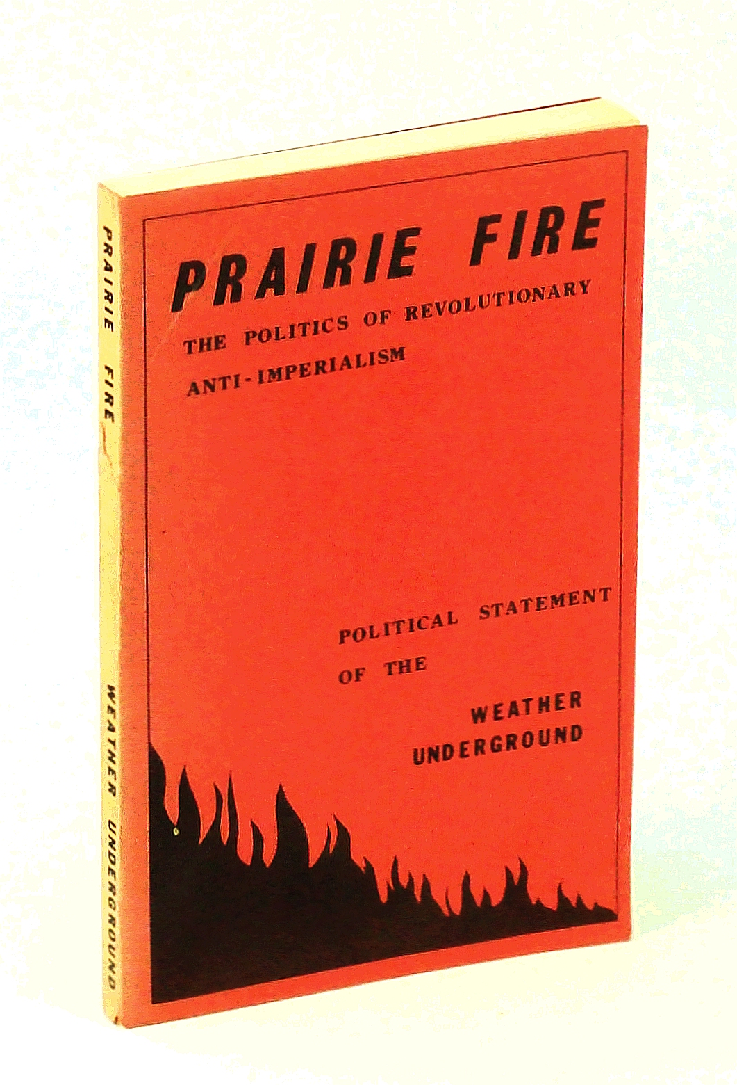 Image for Prairie Fire - The Politics of Revolutionary Anti-Imperialism: The Political Statement of the Weather Underground