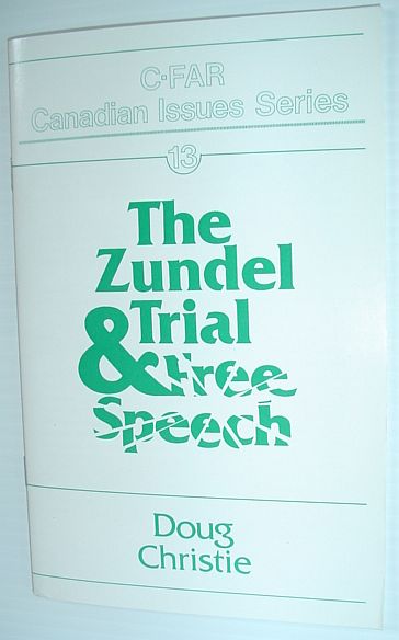 The Zundel Trial & Free Speech - C-FAR Canadian Issues Series #13 Image for The Zundel Trial & Free Speech - C-FAR Canadian Issues Series #13