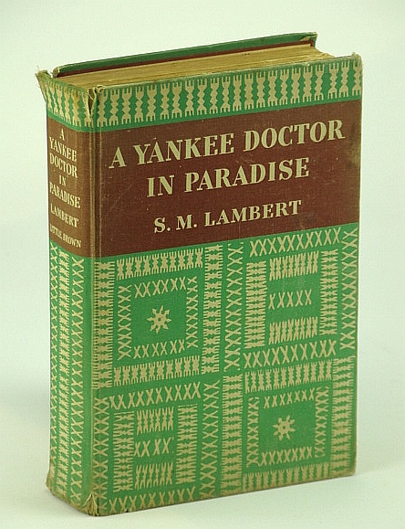 Image for A Yankee Doctor in Paradise by S.M. Lambert M.D. First Edition 1941