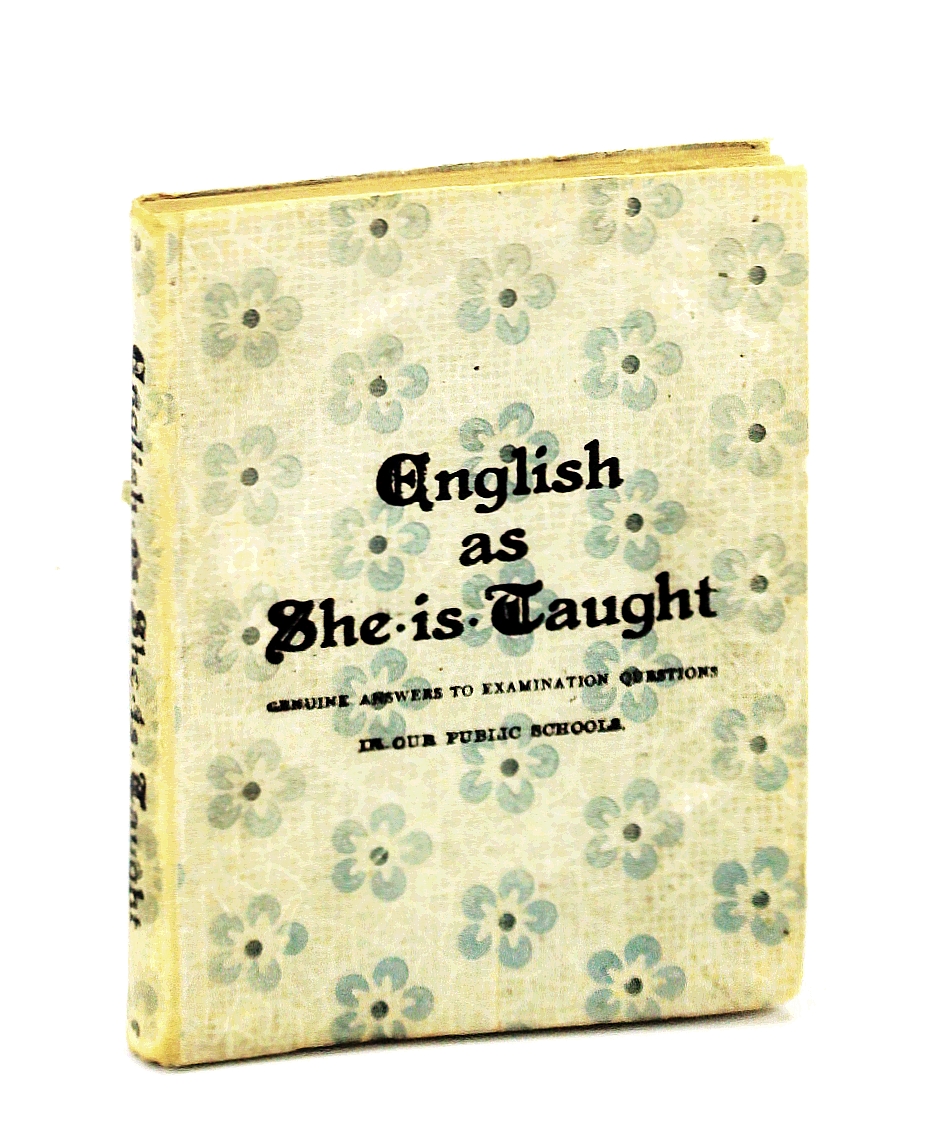 Image for English As She is Taught - Genuine Answers to Examination Questions in Our Public Schools