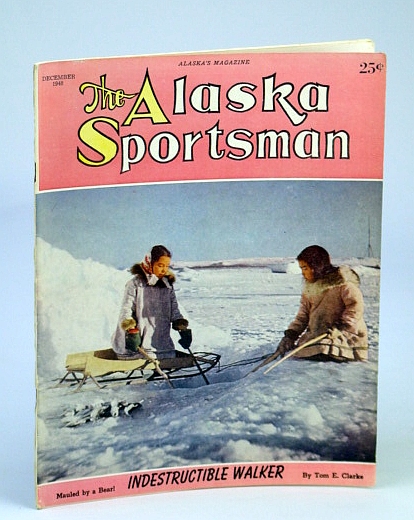 Image for The Alaska Sportsman Magazine, December (Dec.), 1948 - J.H. Giese / "Pappy" Walker