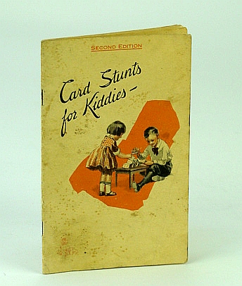 Image for Card Stunts for Kiddies - Amusing and Instructive Things for the Children to Do with Old Decks of Cards Used as Pieces of Cardboard