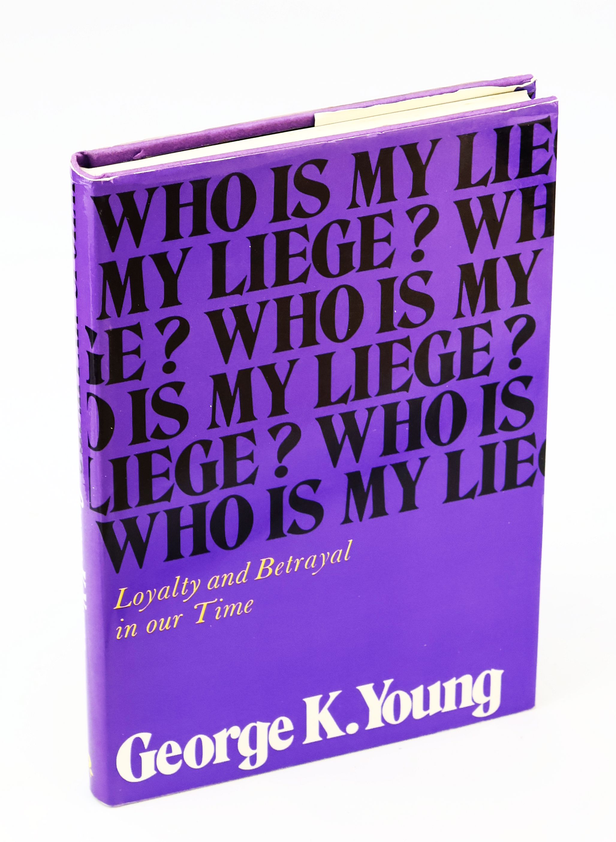 Who is My Liege A Study of Loyalty and Betrayal in Our Time