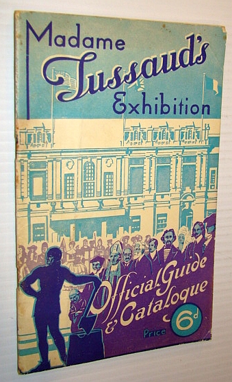 Image for Madame Tussaud's Exhibition (London) Official Guide & Catalogue