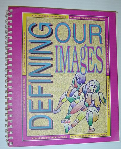 Image for Defining Our Images: A Collection of Short Stories