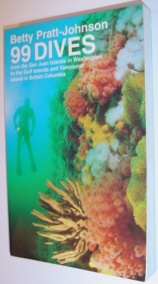 Image for 99 Dives from the San Juan Islands in Washington to the Gulf Islands and Vancouver Island in British Columbia
