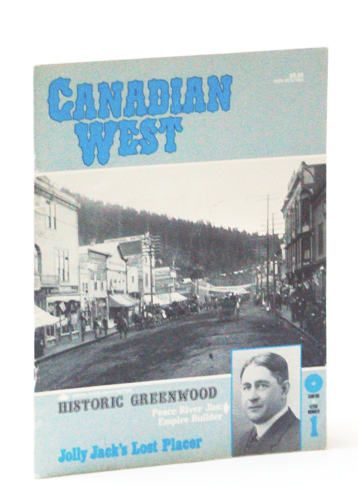 Image for Canadian West Magazine - The Pioneer Years, Collector's Issue #1, August (Aug.) 1985: James Cornwall - Promoter of the Peace River Country