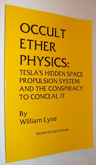 Image for Occult Ether Physics: Tesla's Hidden Space Propulsion System and the Conspiracy to Conceal It (2nd Revised Edition)