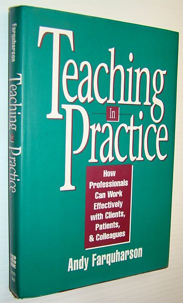 Image for Teaching in Practice: How Professionals Can Work Effectively with Clients, Patients, and Colleagues