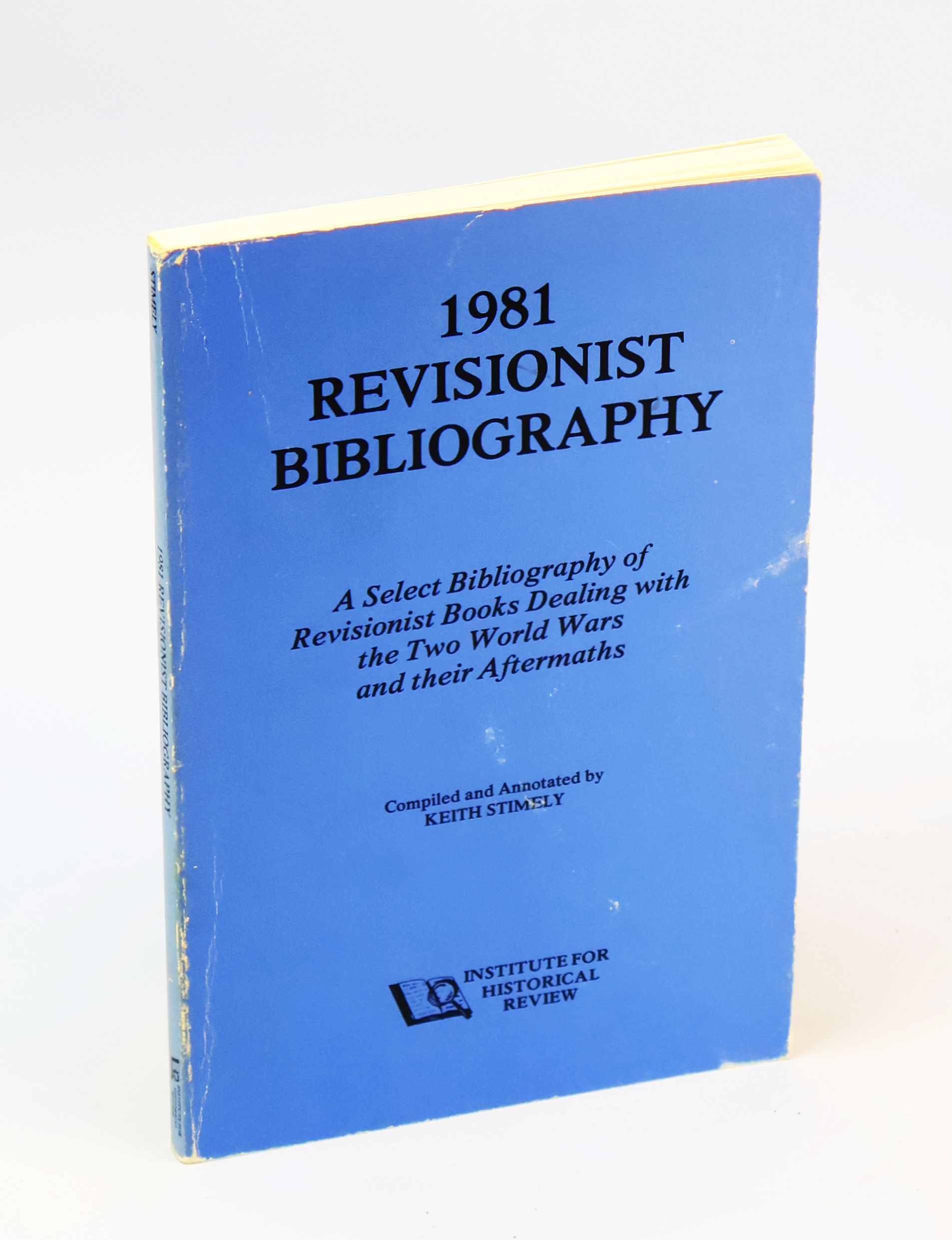 Image for 1981 Revisionist Bibliography - A Select Bibliography of Revisionist Books Dealing With the Two World Wars and their Aftermaths 1981 Revisionist Bibliography - A Select Bibliography of Revisionist Books Dealing With the Two World Wars and their Aftermaths