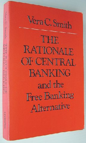 Image for The Rationale of Central Banking: And the Free Banking Alternative