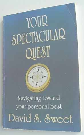 Image for Your Spectacular Quest: Navigating Toward Your Personal Best, Goals and Vision-Centered Personal Achievement