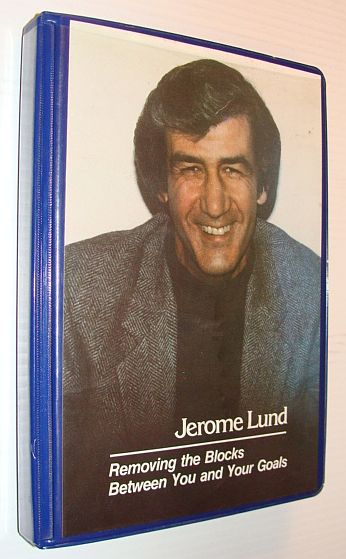 Image for Jerome Lund: Removing the Blocks Between You and Your Goals: Four Cassette Tape Set with Case