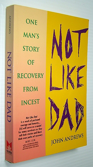 Image for Not Like Dad: One Man's Story of Recover from Incest