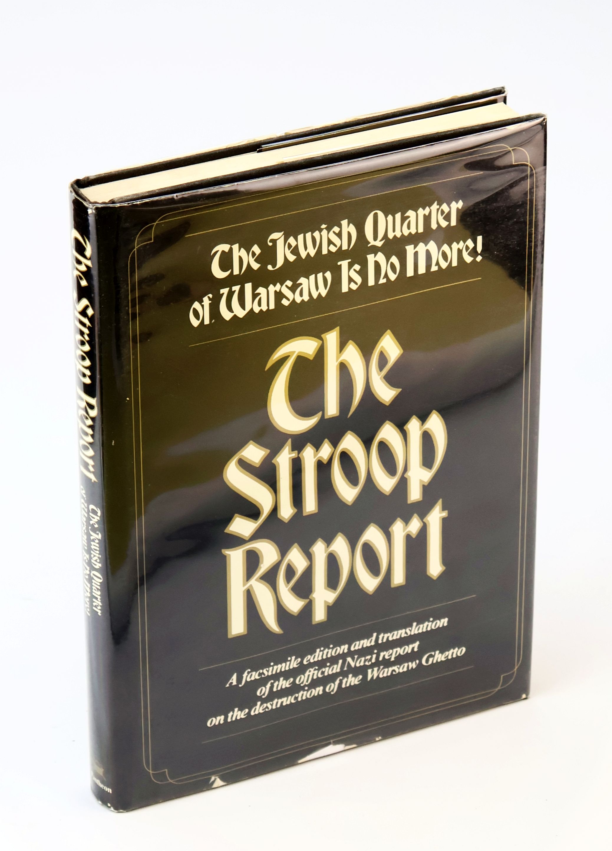 The Stroop Report - The Jewish Quarter of Warsaw Is No More!