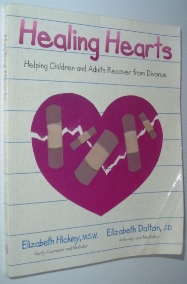 Image for Healing Hearts: Helping Children and Adults Recover from Divorce