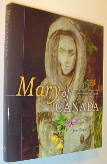 Image for Mary of Canada: Virgin Mary in Canadian Culture, Spirituality, History and Geography