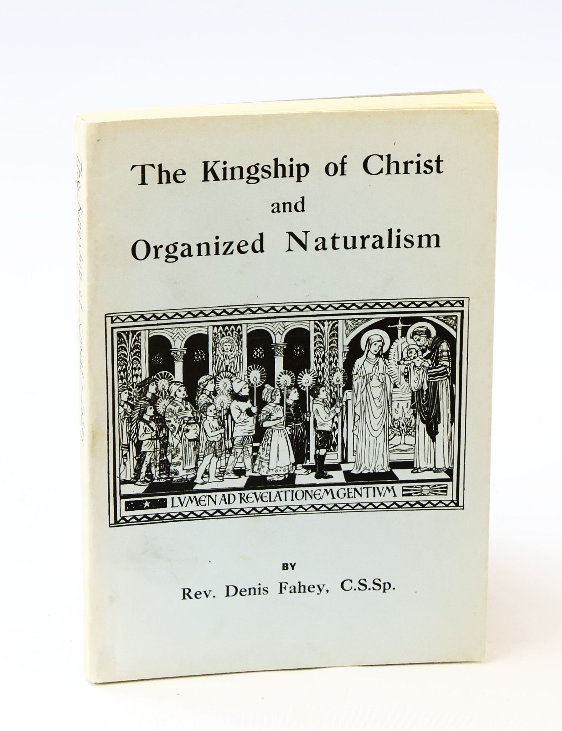 The Kingship of Christ and Organized Naturalism - The Maria Regina Series - No. 4