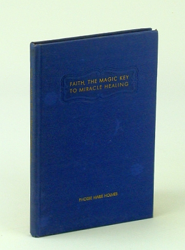 Image for Faith: The Magic Key to Miracle Healing