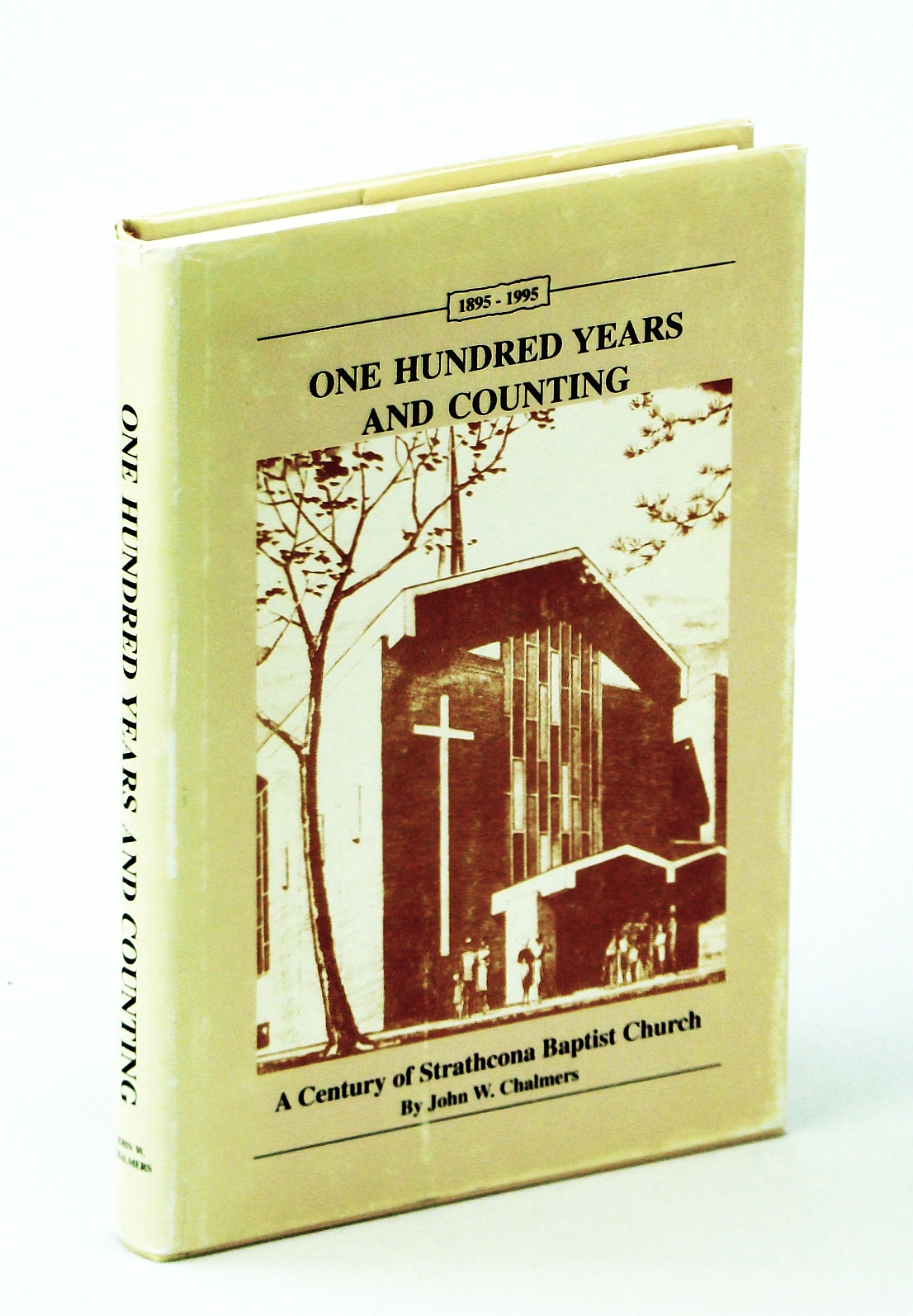 Image for One Hundred Years and Counting : A Century of Strathcona Baptist Church, 1895-1995