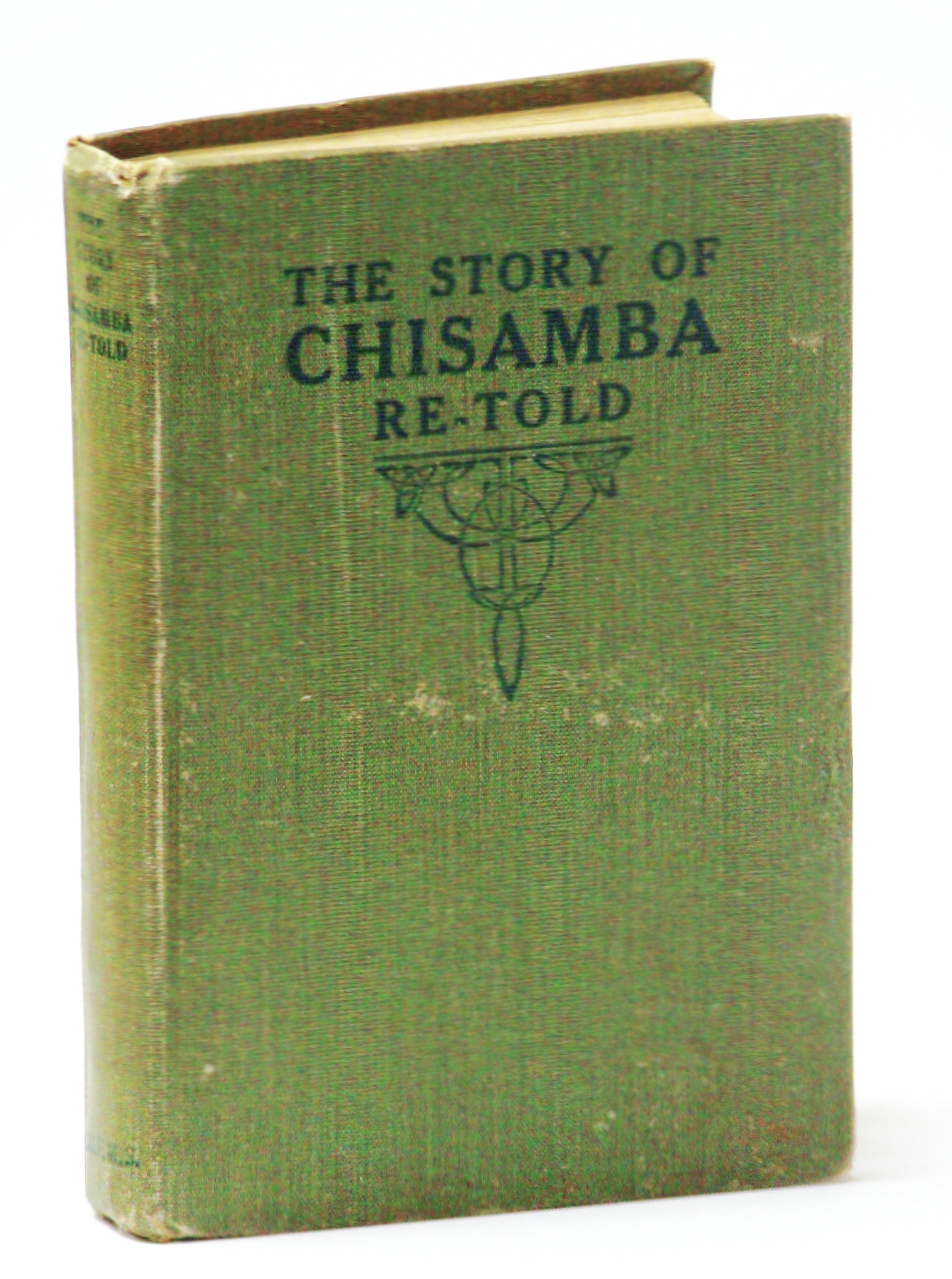 Image for The Story of Chisamba Re-Told. A Sketch of the African Mission of the Canadian Congregational Churches