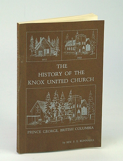 Image for The History of the Knox United Church, Prince George, British Columbia (B.C.)