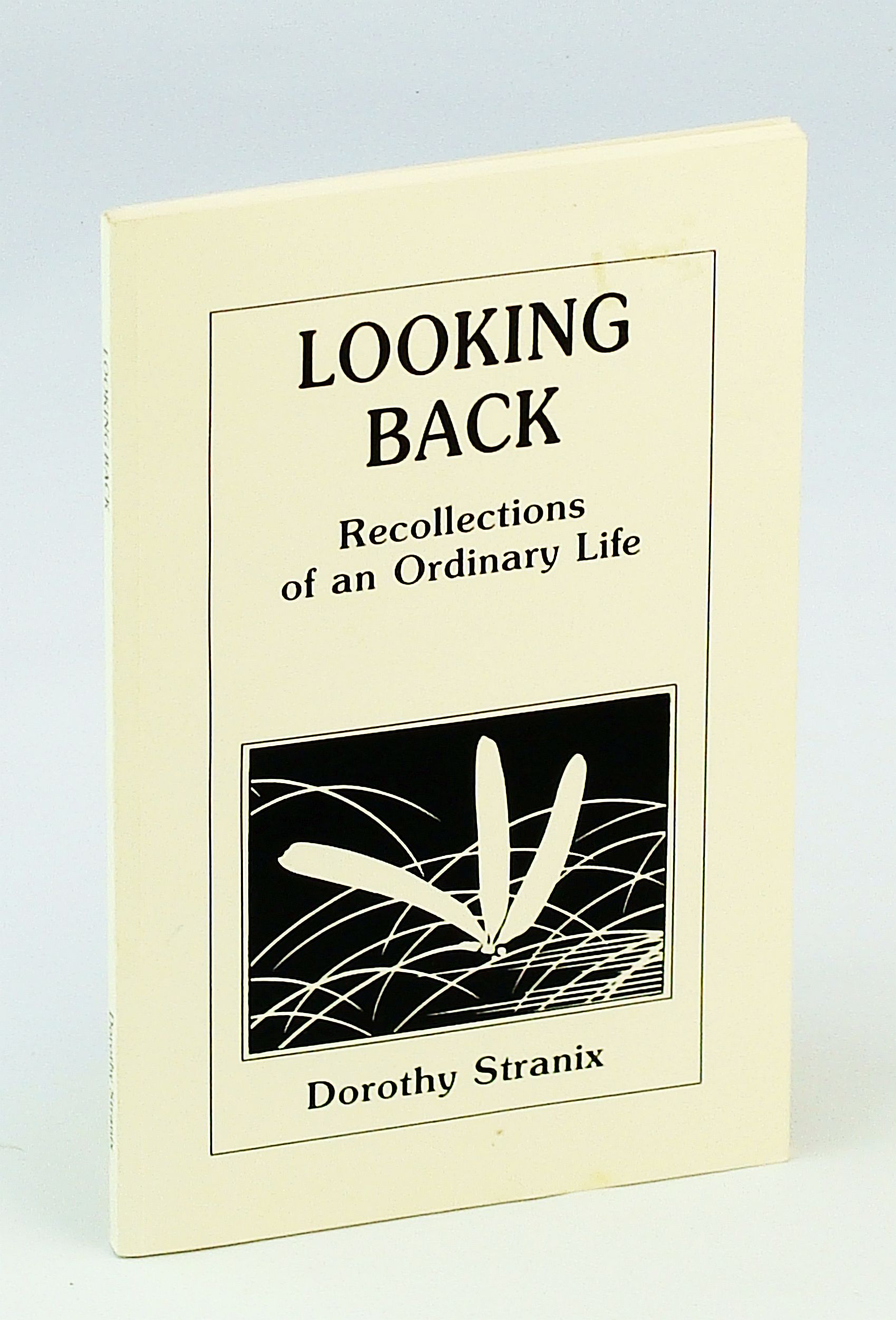 Looking Back - Recollections of an Ordinary Life