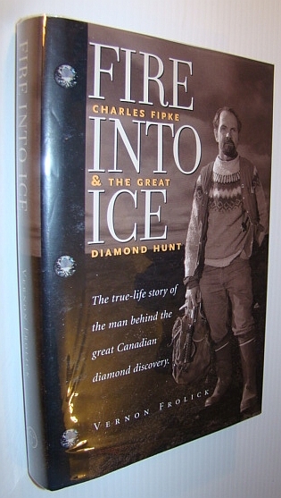 Image for Fire into Ice: Charles Fipke and the Great Diamond Hunt