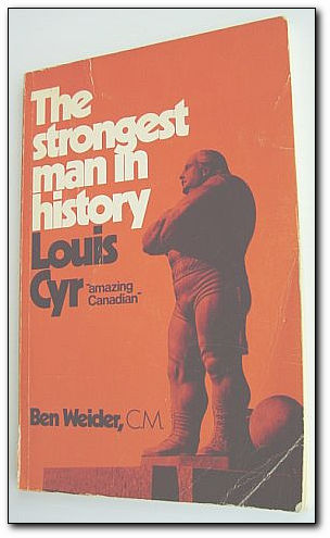 Image for The strongest man in history: Louis Cyr, "amazing Canadian"