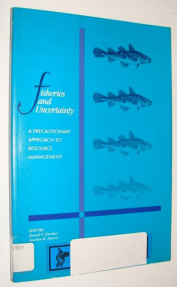 Image for Fisheries and Uncertainty: A Precautionary Approach to Resource Management
