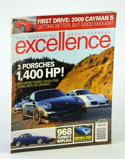 Image for EXCELLENCE MAGAZINE, APRIL 2009 - S Porsches, 1,400 HP!, 968 Turbo Replica, Behra 500, 2009 Cayman S, etc.