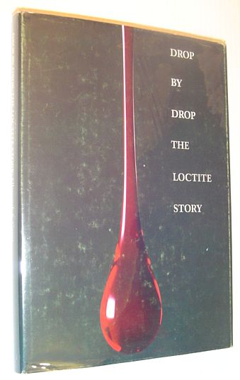 Image for Drop By Drop: The Loctite Story