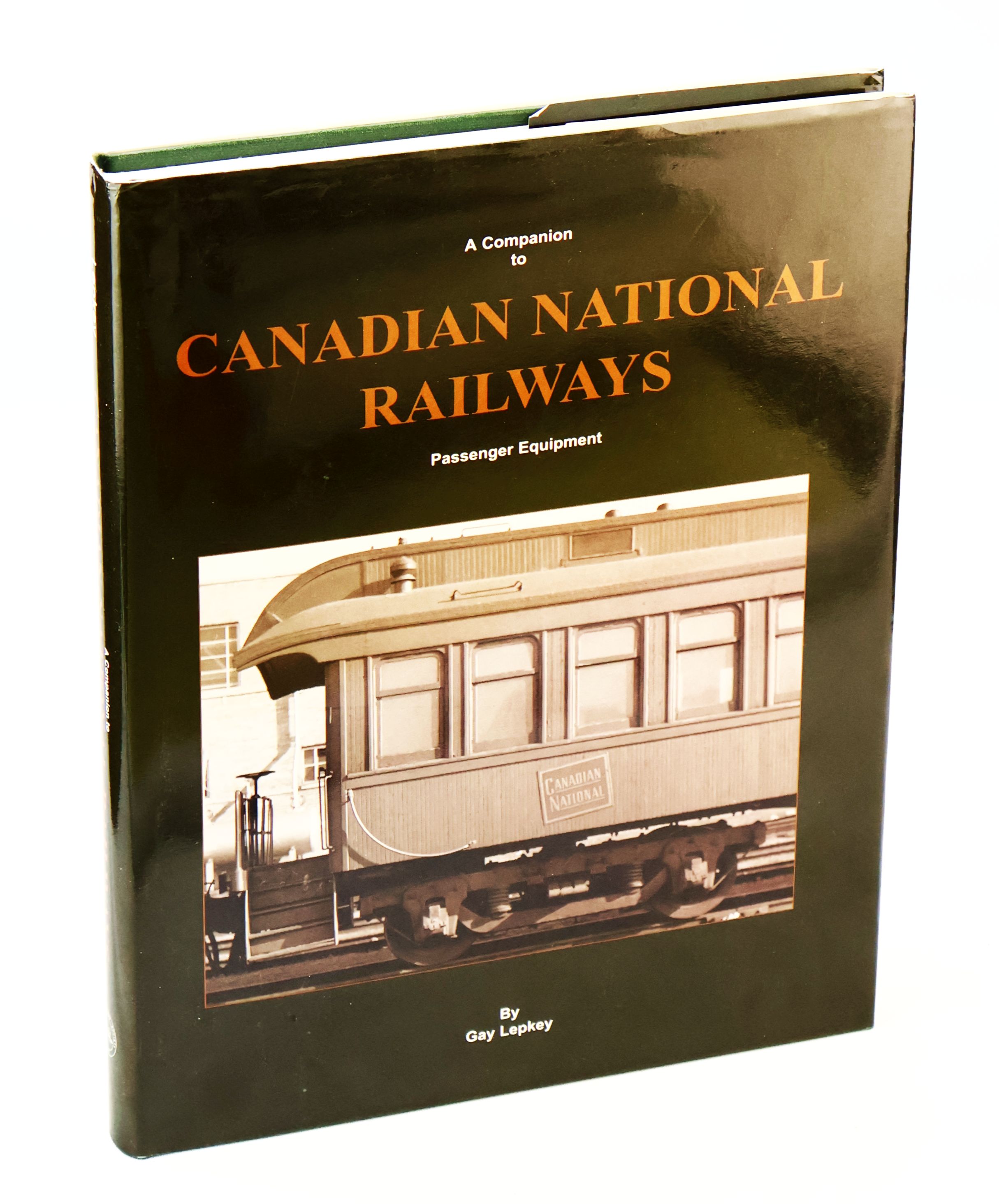 A Companion to Canadian National Railways - An Annotated Historical Roster of Passenger Equipment