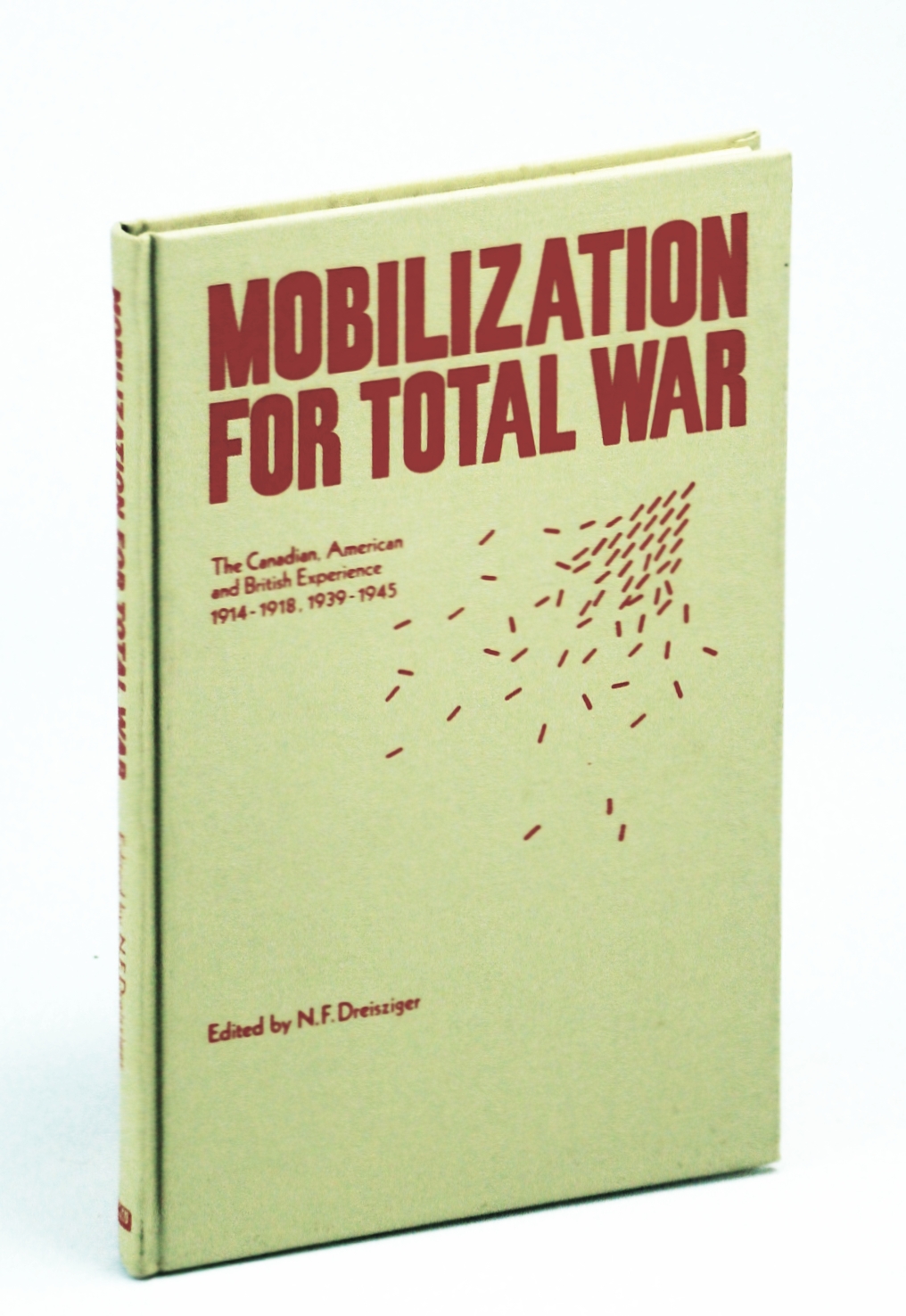 Image for Mobilization for Total War: The Canadian, American and British Experience 1914-1918, 1939-1945