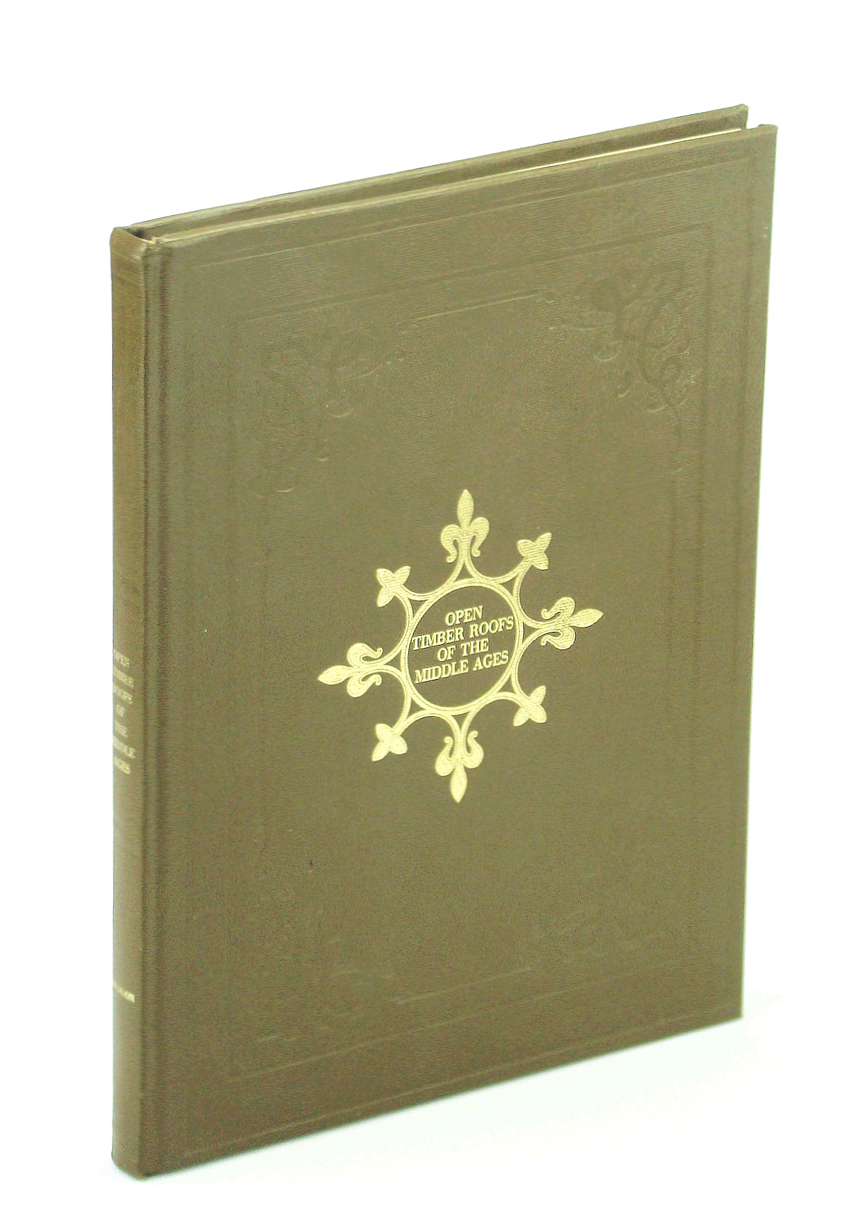 Image for The open timber roofs of the Middle Ages: Illustrated by perspective and working drawings of some of the best varieties of church roofs