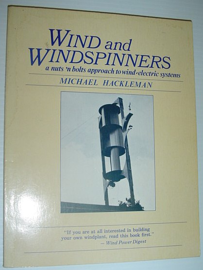 Image for Wind and Windspinners: A Nuts and Bolts Approach to Wind-Electric Systems